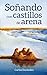 Soñando con castillos de arena (Spanish Edition)