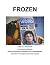 FROZEN: BASED ON A TRUE STORY An Unauthorized Biography Written From the Memory of Michael's Long Lost Blood-Brother And Partner In Their Self Induced 50 Year Hypnosis (FROZEN FOR FIFTY YEARS Book 3)