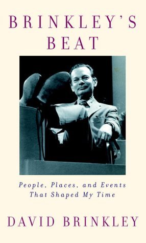 Brinkley's Beat: People, Places, and Events That Shaped My Time (Hardcover)
