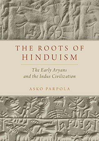 The Roots of Hinduism: The Early Aryans and the Indus Civilization (Kindle Edition)