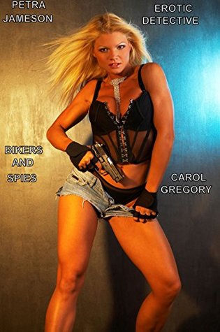 Petra Jameson, Erotic Detective - Bikers and Spies