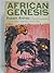 African Genesis; A Personal Investigation into the Animal Ori... by Robert Ardrey