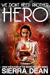 We Don't Need Another Hero by Sierra Dean