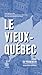 Le Vieux-Québec : Guide du promeneur