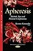 Apheresis: Methods, Types and Potential Complications (Recent Advancees in Hematology Research)