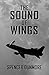 The Sound of Wings by Spencer Dunmore