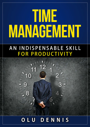 Time Management: An Indispensable Skill For Productivity
