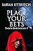 Place Your Bets (Daros Chro...