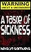 A TASTE OF SICKNESS by Nelson Samuels