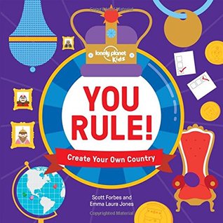 You Rule! 1: Create Your Own Country (Lonely Planet Kids)