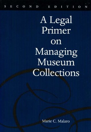 A Legal Primer on Managing Museum Collections (Paperback)