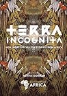 Terra Incognita: New Short Speculative Stories from Africa