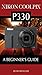Nikon Coolpix P330: A Begin...