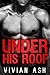 UNDER HIS ROOF - A Taboo St...