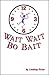 Wait Wait Bo Bait by Lindsay Price
