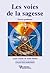 Les voies de la sagesse: Oeuvres posthumes (Collection Martiniste)