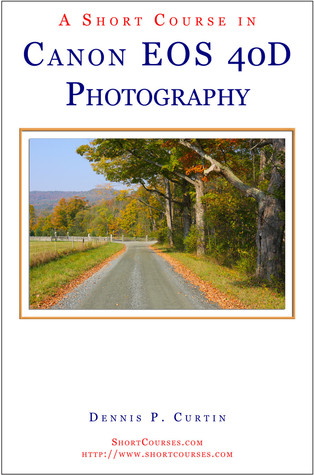A Short Course in Canon EOS 40D Photography book/ebook