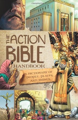 The Action Bible Handbook: A Dictionary of People, Places, and Things (Hardcover)