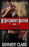 My Best Friend's Brother by Kennedy Claire