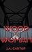 Wood Woman by J.A.   Carter