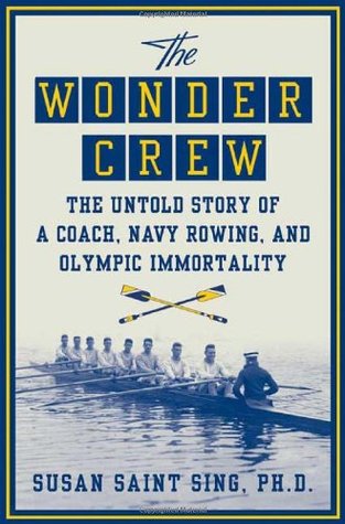 The Wonder Crew: The Untold Story of a Coach, Navy Rowing, and Olympic Immortality (Hardcover)