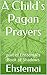 A Child's Book of Pagan Pra...