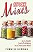 Spice Mixes: An In-Depth Guide To Making Your Own Spice Mixex