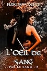 L'Oeil de sang by Florence Cochet