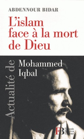 L'islam face à la mort de Dieu : Actualité de Mohammed Iqbal