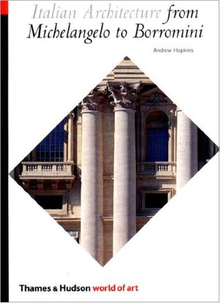 Italian Architecture from Michelangelo to Borromini (Paperback)