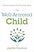 The Well-Armored Child: A Parent's Guide to Preventing Sexual Abuse