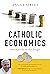 Catholic Economics: Alterna...