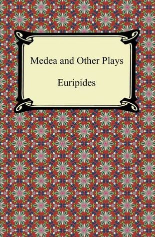 Medea and Other Plays: Alcestis / Medea / The Heracleidae / Hippolytus