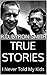 TRUE STORIES by R.D. Byron-Smith