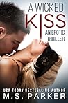 A Wicked Kiss by M.S.   Parker
