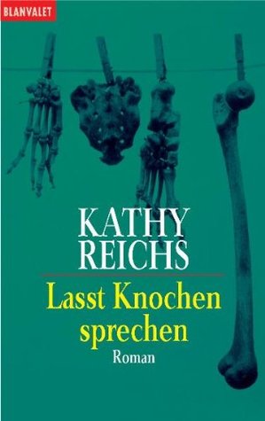 Lasst Knochen sprechen (Temperance Brennan, #3)
