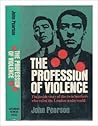 The profession of violence; by John George Pearson