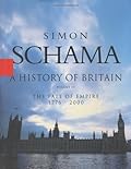 A History of Britain: The Fate Of Empire 1776-2000 (A History of Britain, #3)