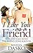 I Like You As a Friend by Martin Dasko