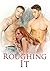 Roughing It by Aaliyah Branson