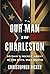 Our Man in Charleston: Brit...