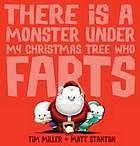 There Is a Monster Under My Christmas Tree Who Farts