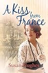 A Kiss From France by Susan   Hughes