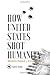 How United States Shot Huma...