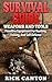 Weapons: Homemade Survival Weapons and Tools: How to Create Basic Weapons for Hunting, Fishing and Self-Defense (Homemade Weapons and Tools Book 3)