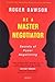 Be a Master Negotiator (Secrets of Power Negotiating)