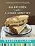 In the Kitchen with A Good Appetite by Melissa Clark
