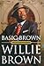 Basic Brown: My Life and Ou...