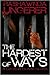 The Hardest of Ways (Cecelia Clark Series, #1)