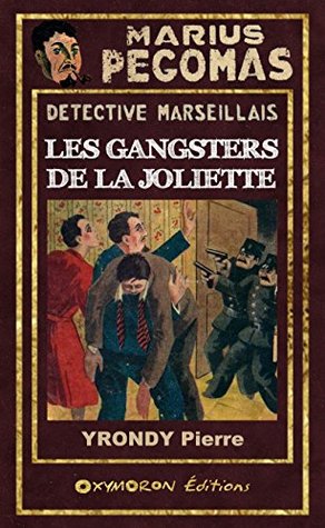 Les Gangsters de la Joliette (Marius PÉGOMAS t. 1) (French Edition)